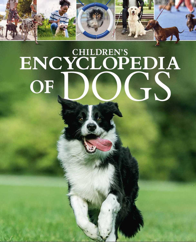Children's Encyclopedia of Dogs: A Visual Guide to Dog Breeds, Pet Care and More!
