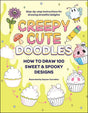 Creepy Cute Doodles: How to Draw 100 Sweet & Spooky Designs