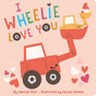 I Wheelie Love You Simon & Schuster Inc.
