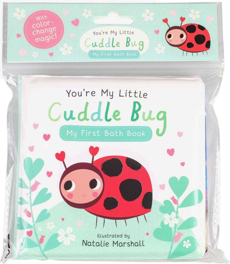 You're My Little Cuddle Bug: My First Bath Book