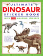 Ultimate Dinosaur Sticker Book with 100 Amazing Stickers: Learn All About Dinosaurs – with Fantastic Reusable Easy-To-Peel Stickers