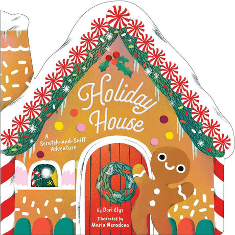 Holiday House: A Scratch-and-Sniff Adventure