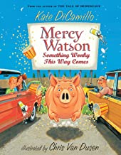 Mercy Watson 6: Something Wonky This Way Comes