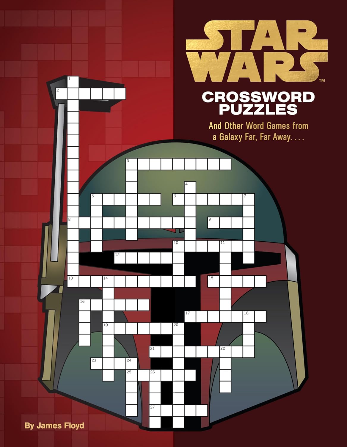 Star Wars Crossword Puzzles: and Other Word Games from a Galaxy Far, Far Away. . . .