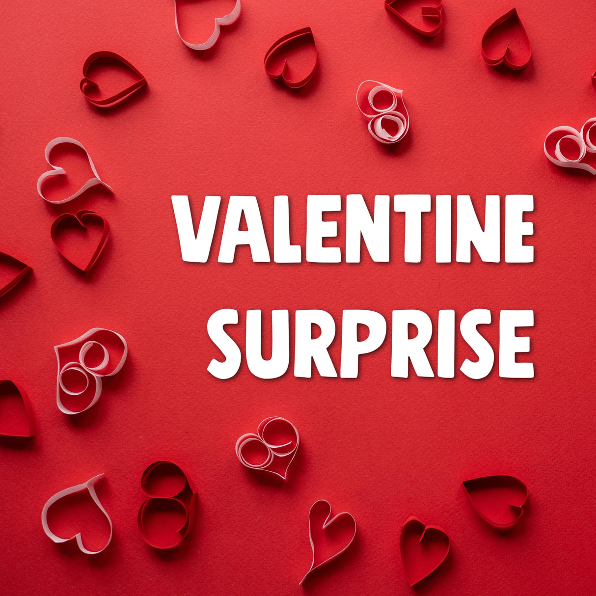 Valentine Surprise - $200