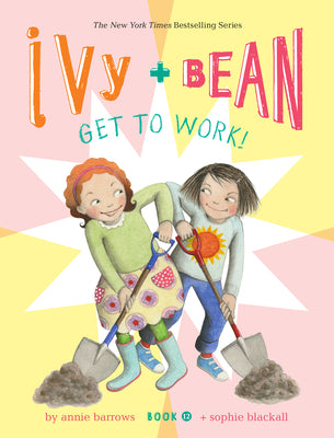 Ivy + Bean 12: Get to Work