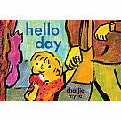 Hello Day: A Child’s-Eye View of the World
