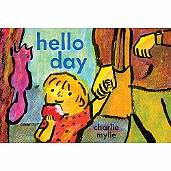 Hello Day: A Child’s-Eye View of the World